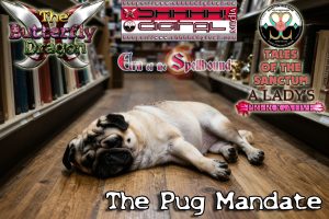 A Lady’s Prerogative/The Butterfly Dragon: The Pug Mandate
